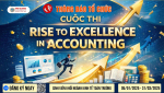 KHOA KINH TẾ PHÁT ĐỘNG CUỘC THI: “RISE TO EXCELLENCE IN ACCOUNTING”