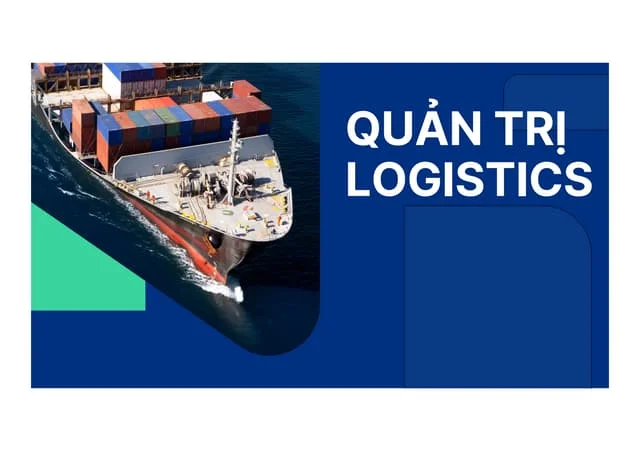 NGÀNH QUẢN TRỊ LOGISTICS: NGÀNH HỌC ĐANG ĐƯỢC ƯA CHUỘNG TẠI BÌNH DƯƠNG